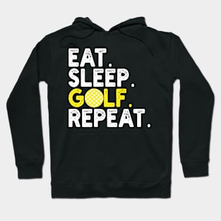 eat sleep golf repeat Hoodie